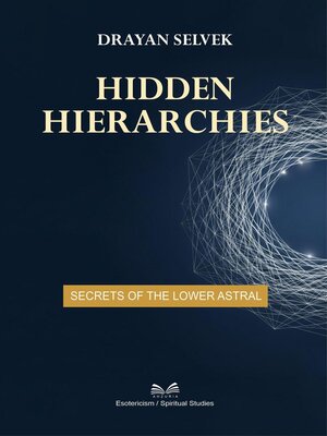 cover image of Hidden Hierarchies – Secrets of the Lower Astral
